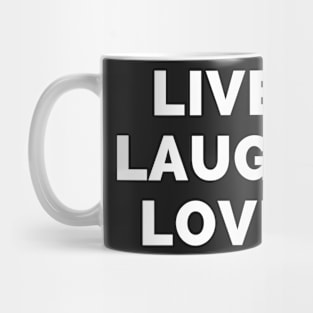 Live Laugh Love - Black And White Simple Font - Funny Meme Sarcastic Satire Mug